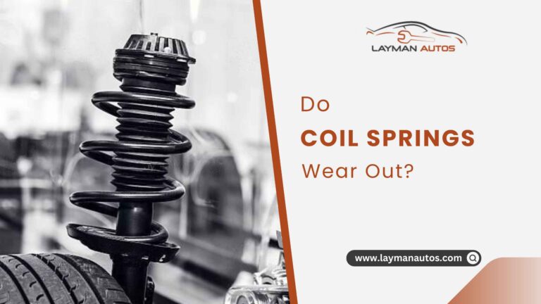 Do Coil Springs Wear Out?