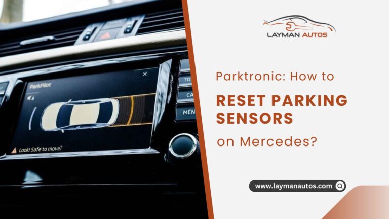 ParkTronic: How To Reset Parking Sensors On Mercedes?